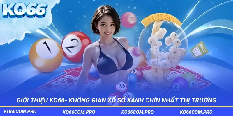 Không gian chơi xổ số cực kỳ xanh chín trên thị trường