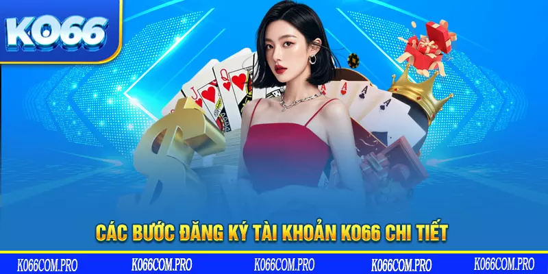 Các bước đăng ký tài khoản KO66 chi tiết