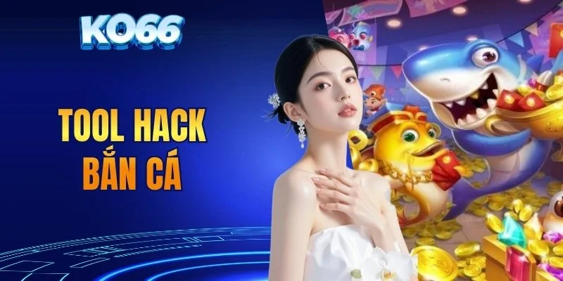 Tool hack bắn cá